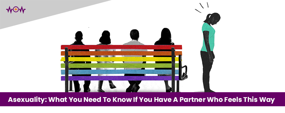 Asexuality: What You Need To Know If You Have A Partner Who Feels This Way