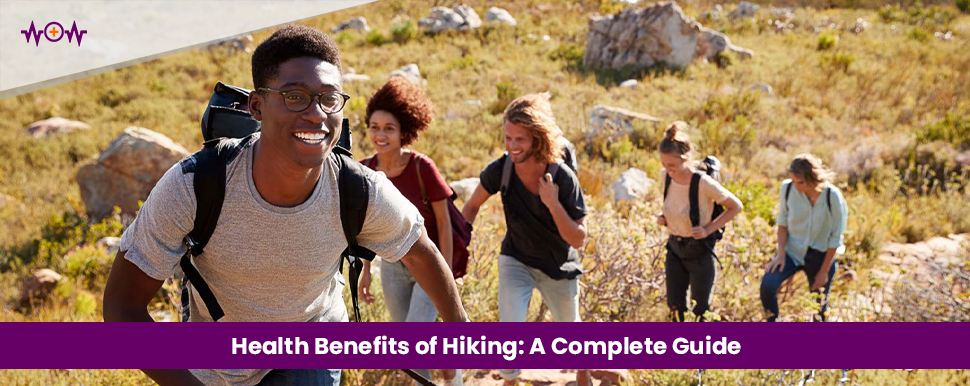 Health Benefits of Hiking: A Complete Guide